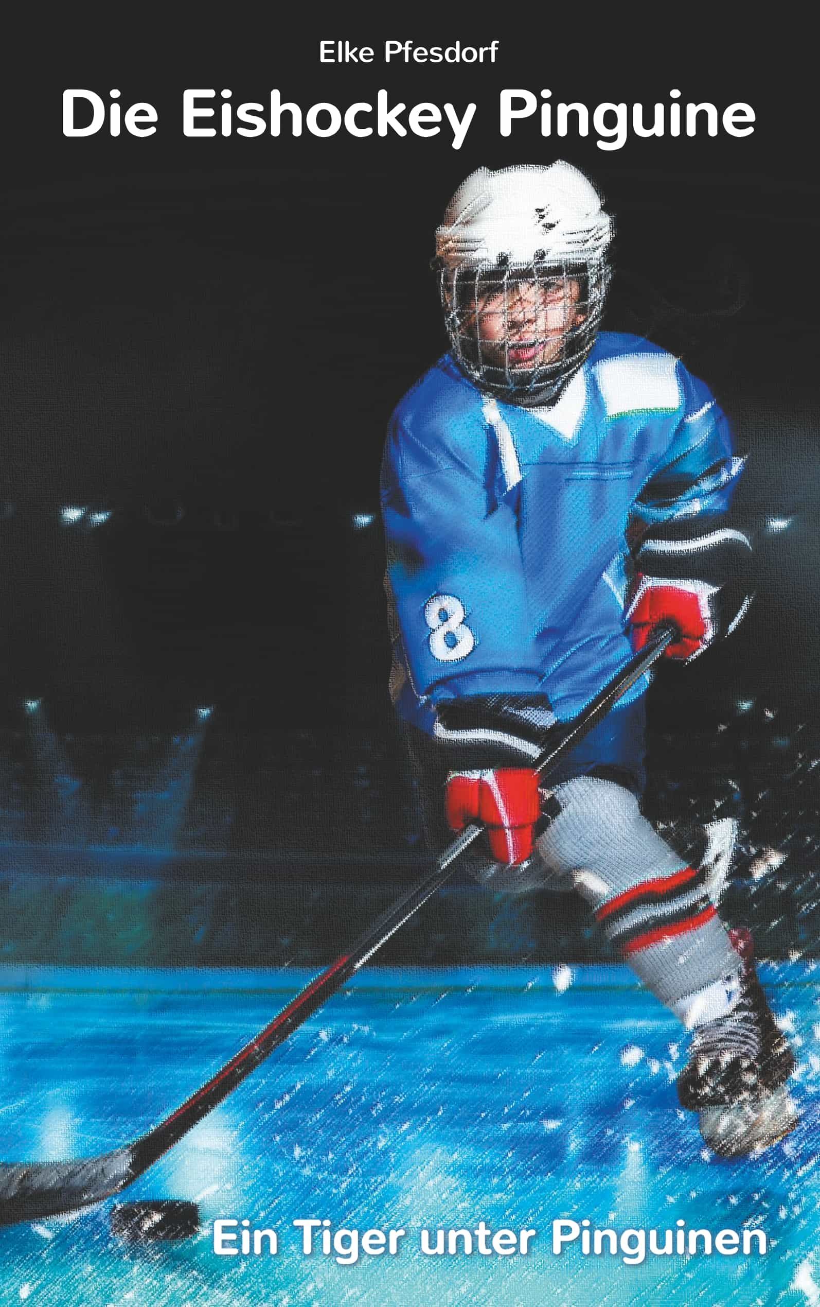 Portada del Libro Die Eishockey Pinguine de Elke Pfesdorf - 9783749483884
