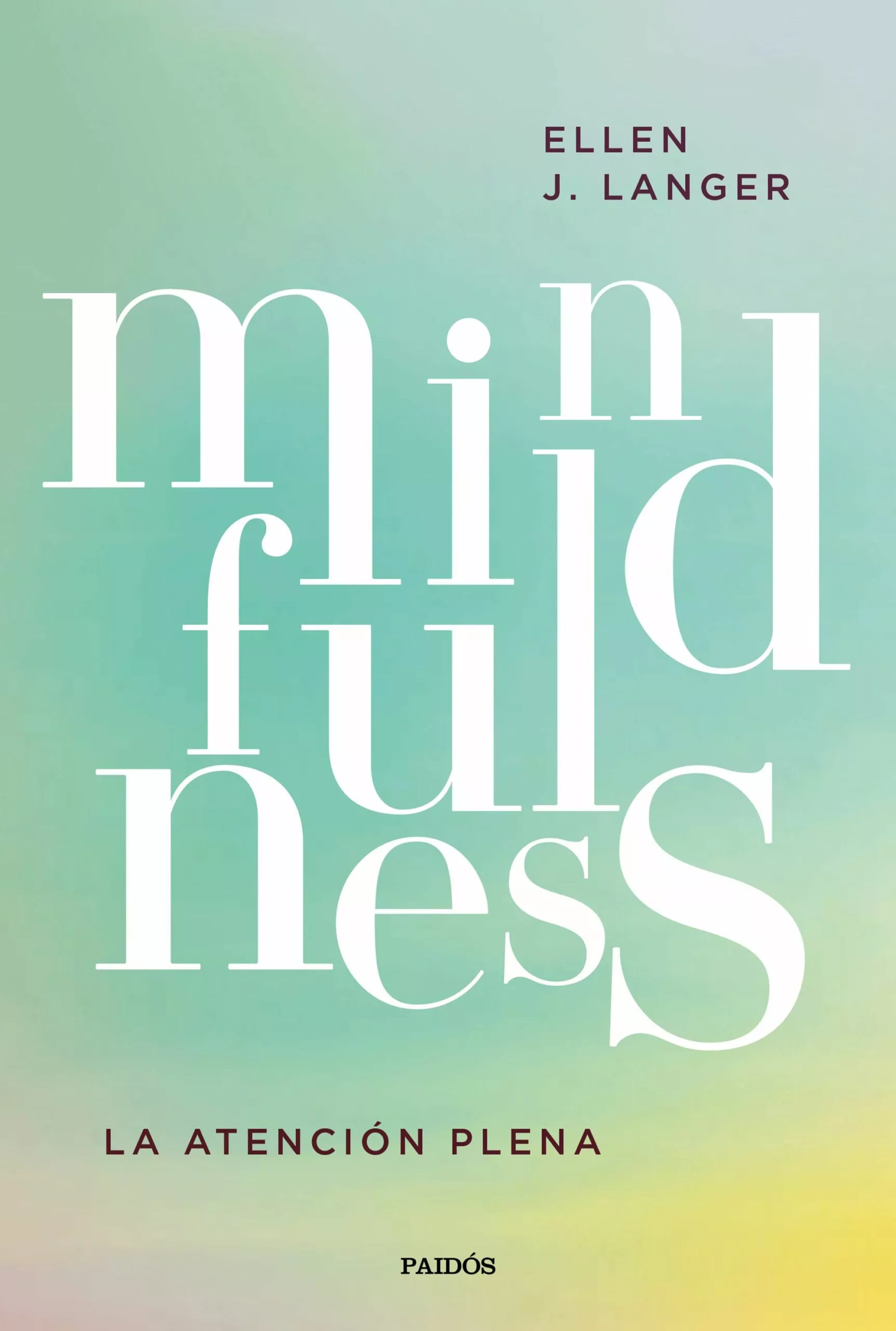 Portada del Libro Mindfulness: La Atencion Plena de Ellen J. Langer - 9788449336386
