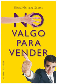 Portada del Libro No Valgo Para Vender de Eloisa Martinez Santos - 9788497773850