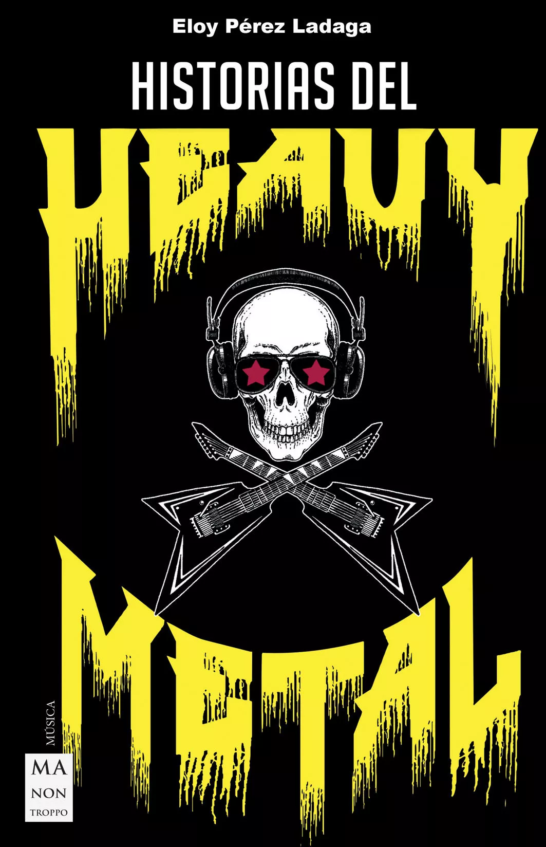 Portada del Libro Historias Del Heavy Metal: Un Recorrido Apasacionante Por Las Otras Hi de Eloy Perez Ladaga - 9788412004878
