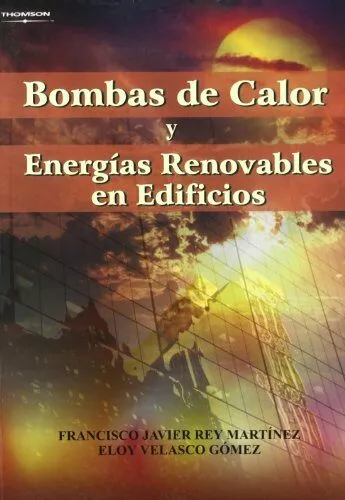 Portada del Libro Bombas De Calor Y Energias Renovables En Edificios de Eloy Velasco Gomez - 9788497323956