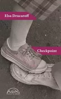 Portada del Libro Checkpoint de Elsa Drucaroff - 9788483932612