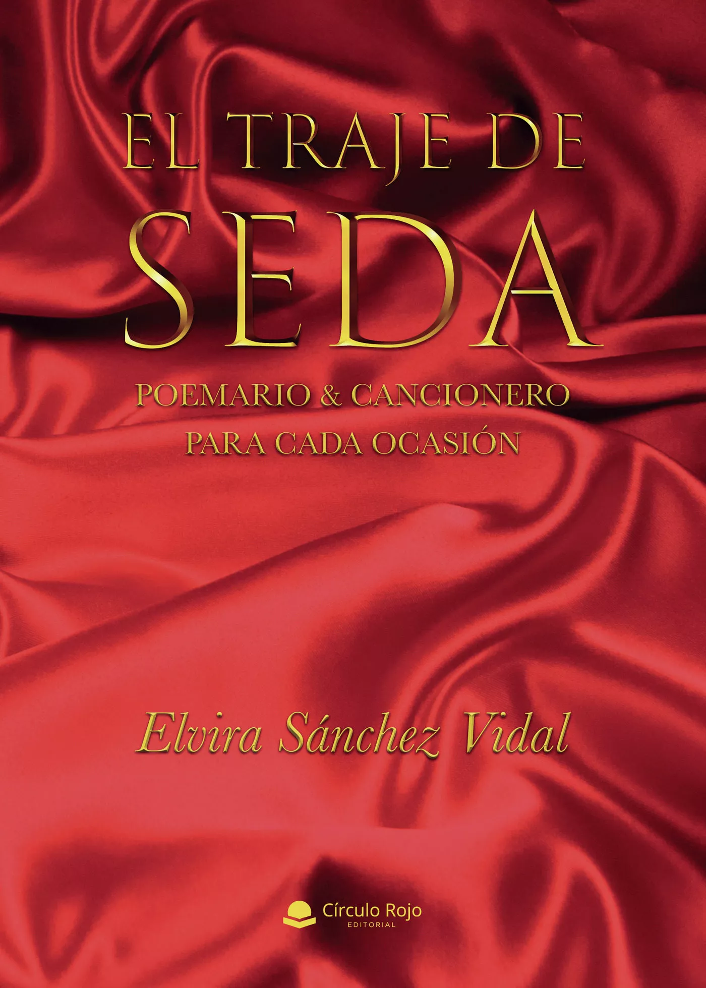 Portada del Libro El Traje De Seda. Poemario & Cancionero Para Cada Ocasión de Elvira Sanchez Vidal - 9788413383552