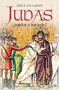 Portada del Libro Judas: ¿Traidor O Iniciado? de Emile Gillabert - 9788497773676