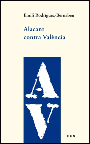 Portada del Libro Alacant Contra Valencia de Emili Rodriguez Bernabeu - 9788437061023