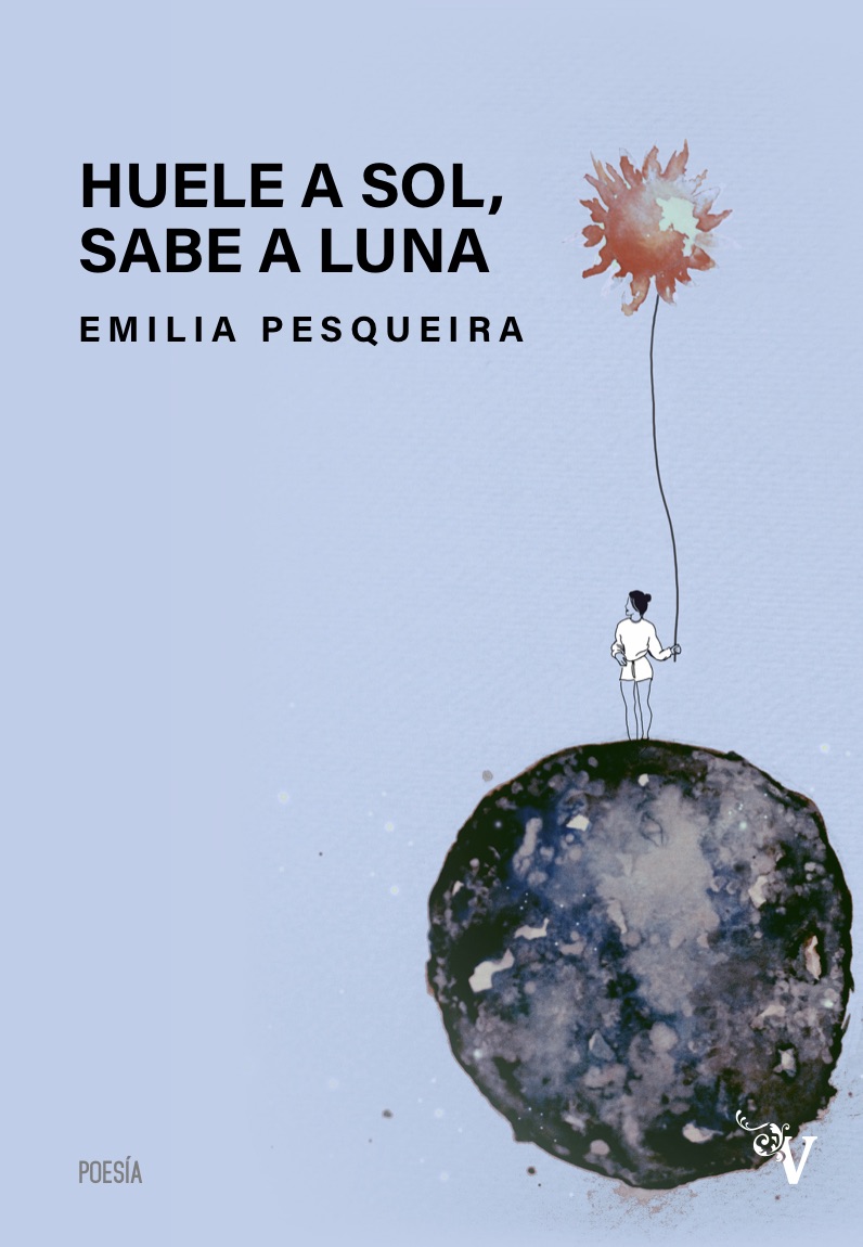 Portada del Libro Huele A Sol Sabe A Luna de Emilia Pesqueira - 9788417096731