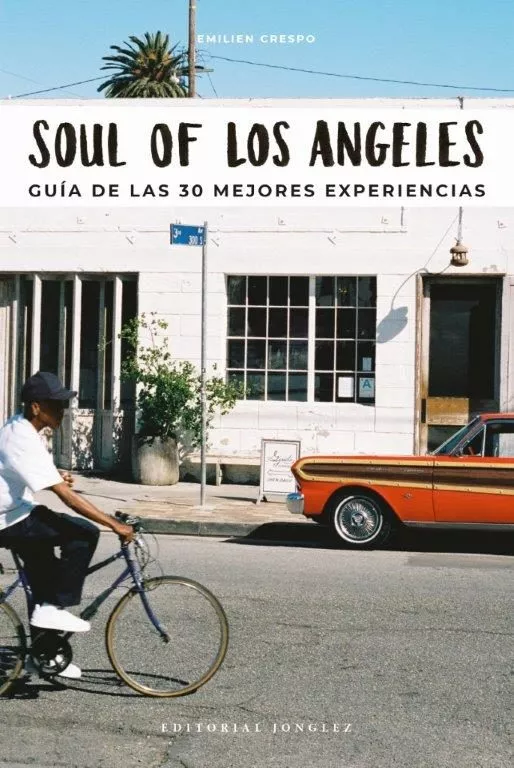 Portada del Libro Soul Of Los Angeles: Guia De Las 30 Mejores Experiencias de Emilien Crespo - 9782361953447