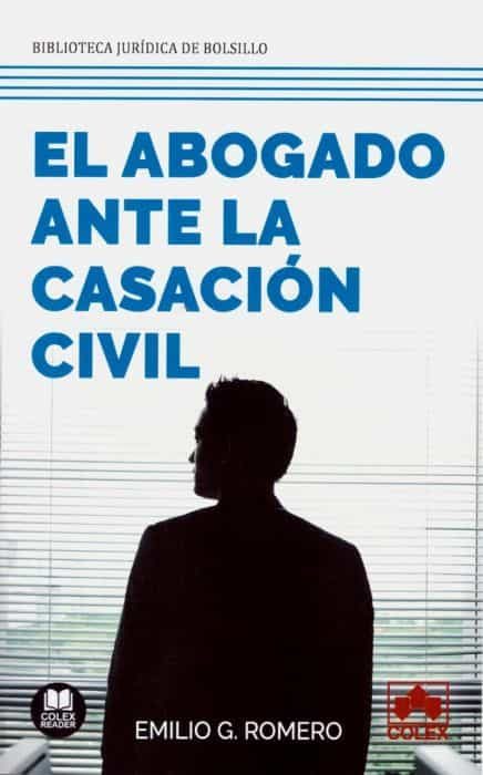 Portada del Libro El Abogado Ante La Casación Civil de Emilio G. Romero - 9788418025792