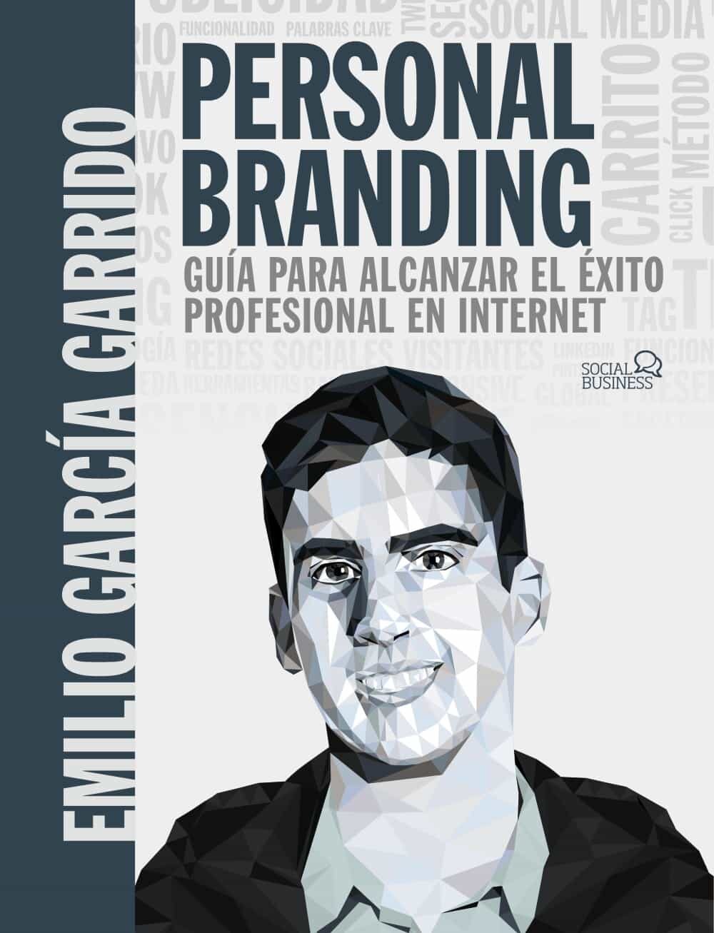Portada del Libro Personal Branding: Guia Para Alcanzar El Exito Profesional En Internet de Emilio Garcia Garrido - 9788441542730
