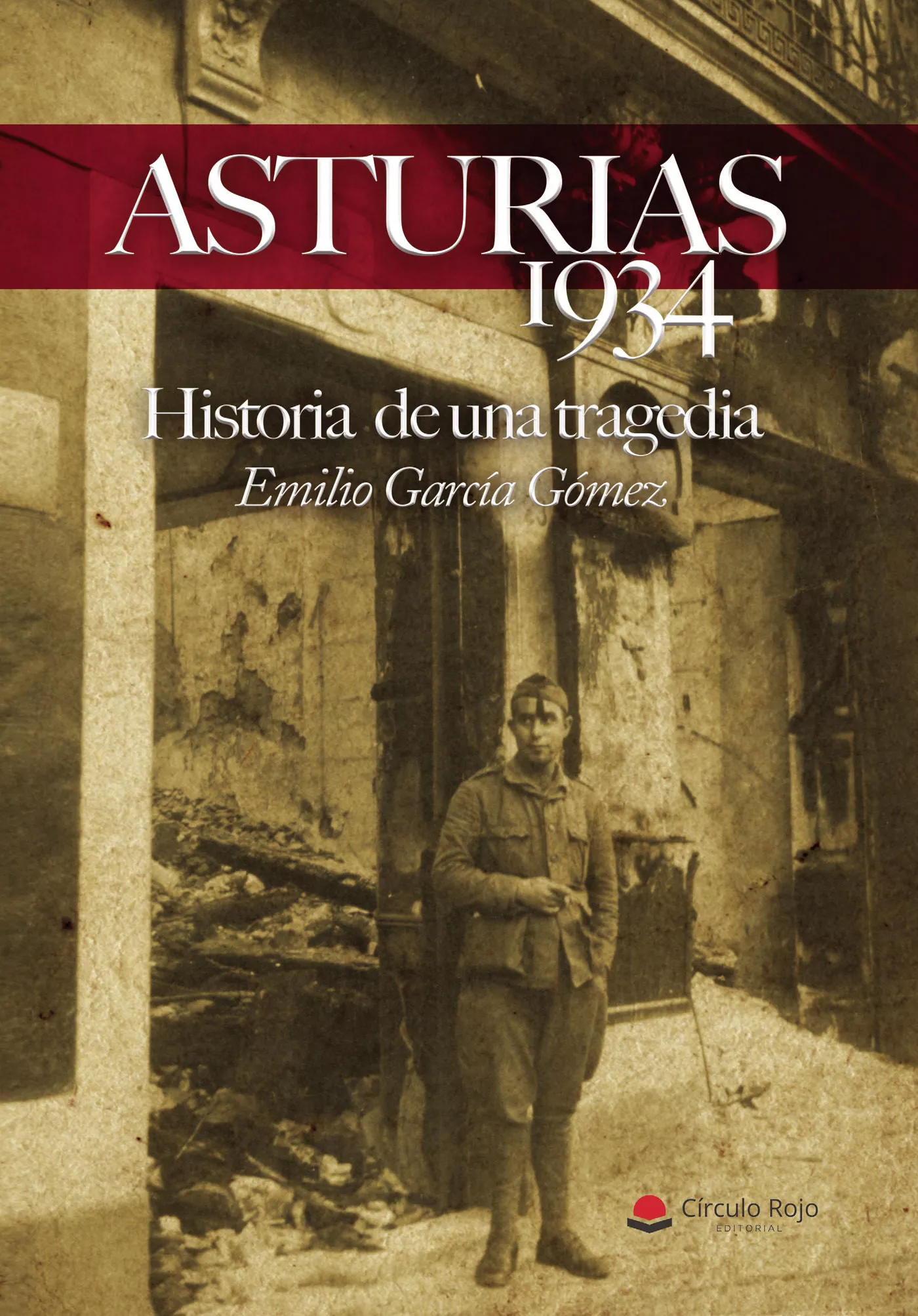 Portada del Libro Asturias 1934. Historia De Una Tragedia de Emilio Garcia Gomez - 9788413318455