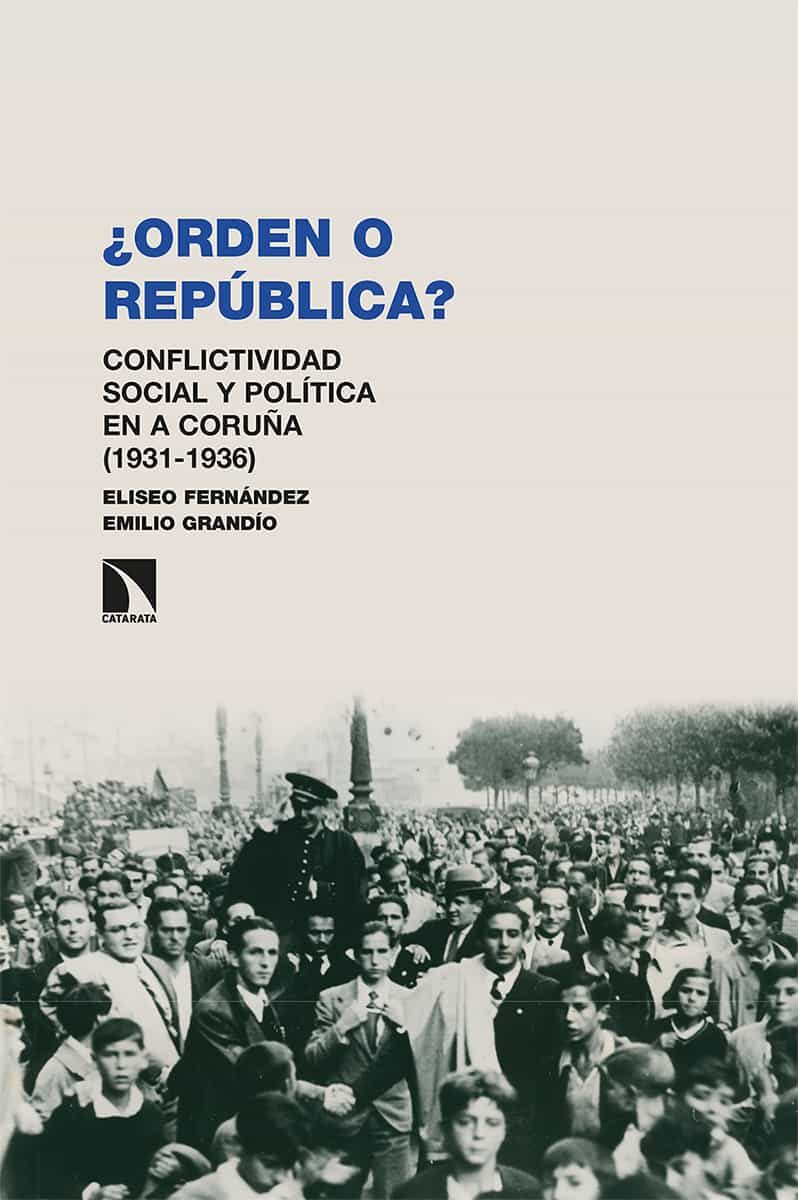 Portada del Libro ¿Orden O República? Conflictividad Social Y Política En A Coruñ A (193 de Emilio Grandio - 9788490979655