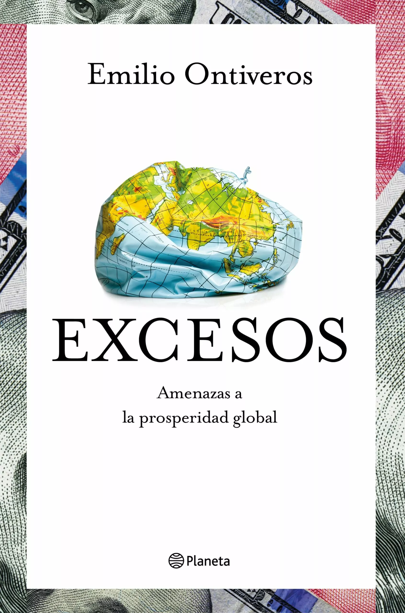 Portada del Libro Excesos: La Lucha Del Mundo Por El Poder Economico de Emilio Ontiveros Baeza - 9788408214328