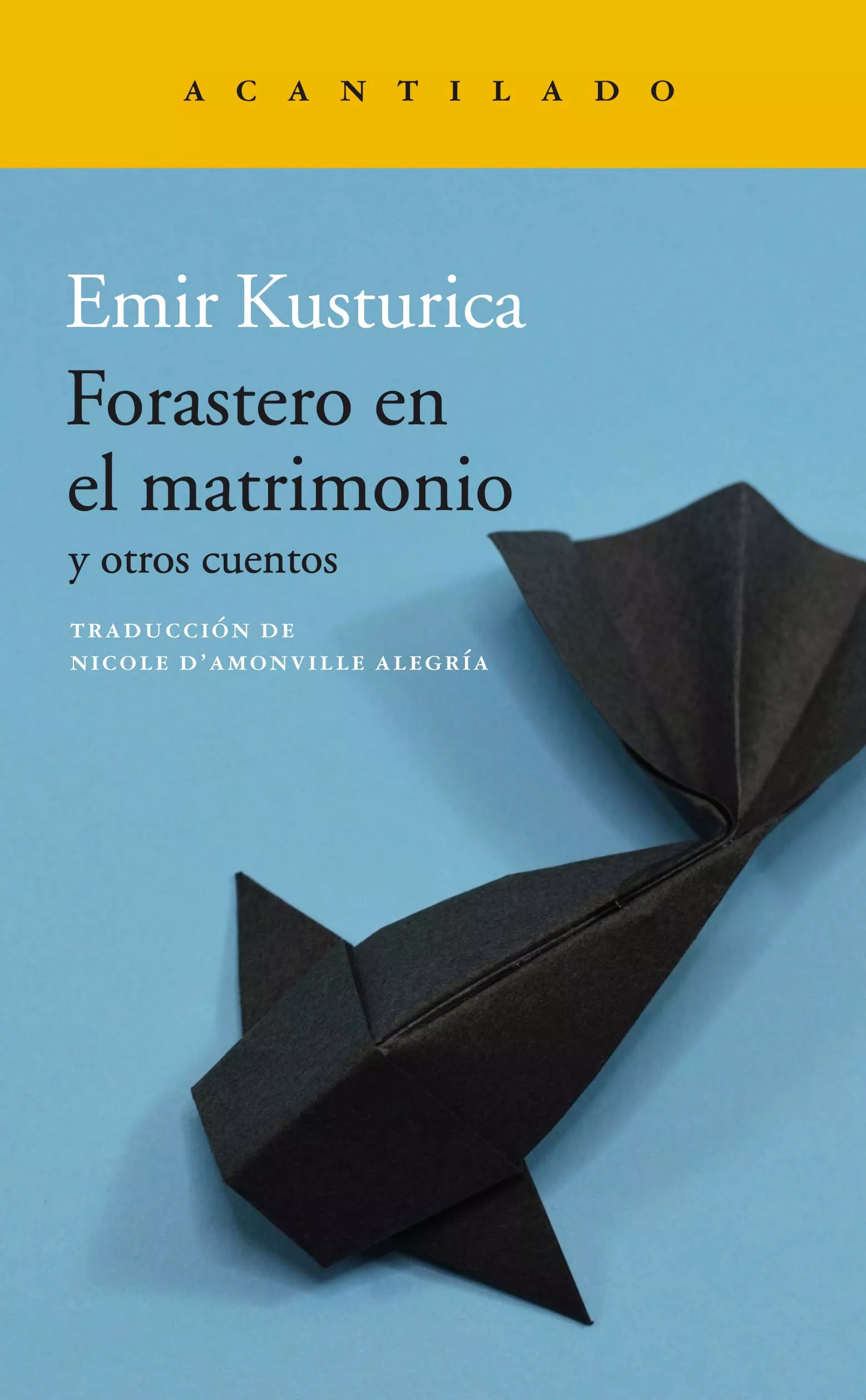 Portada del Libro Forastero En El Matrimonio Y Otros Cuentos de Emir Kusturica - 9788417902223