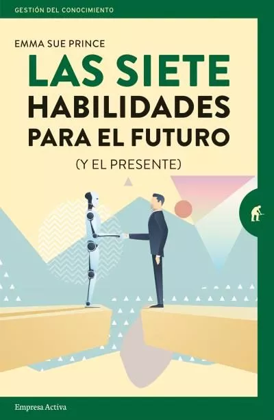 Portada del Libro Las Siete Habilidades Para El Futuro (Y El Presente) de Emma Sue Prince - 9788416997251