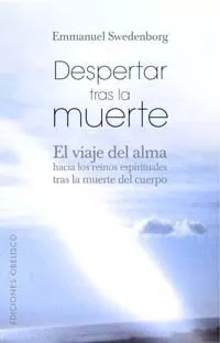 Portada Del Libro Despertar Tras La Muerte: El Viaje Del Alma Hacia Los Reinos Espi Ritu De Emmanuel Swedenborg - 9788497772860