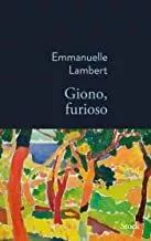 Portada del Libro Giono Furioso (Prix Fémina Essai 2019) de Emmanuelle Lambert - 9782234087514