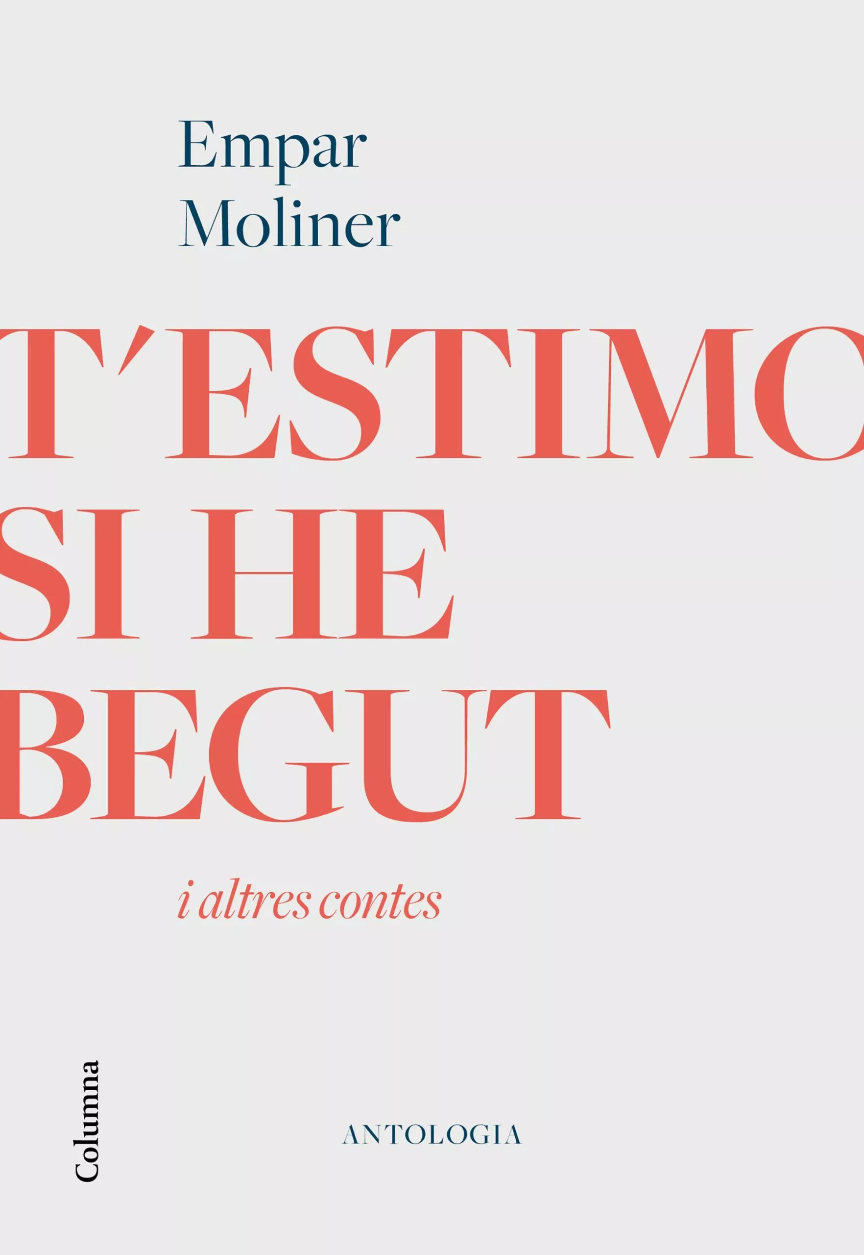 Portada del Libro T Estimo Si He Begut I Altres Contes de Empar Moliner - 9788466426213