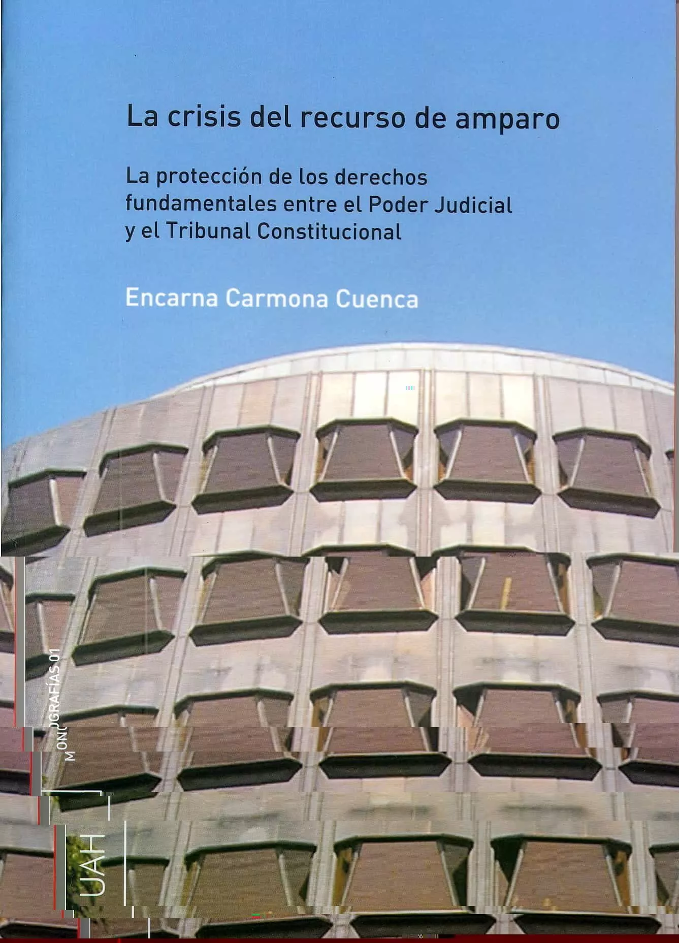 Portada del Libro La Crisis Del Recurso De Amparo: La Proteccion De Los Derechos Fu Ndam de Encarna Carmona Cuenca - 9788481386332