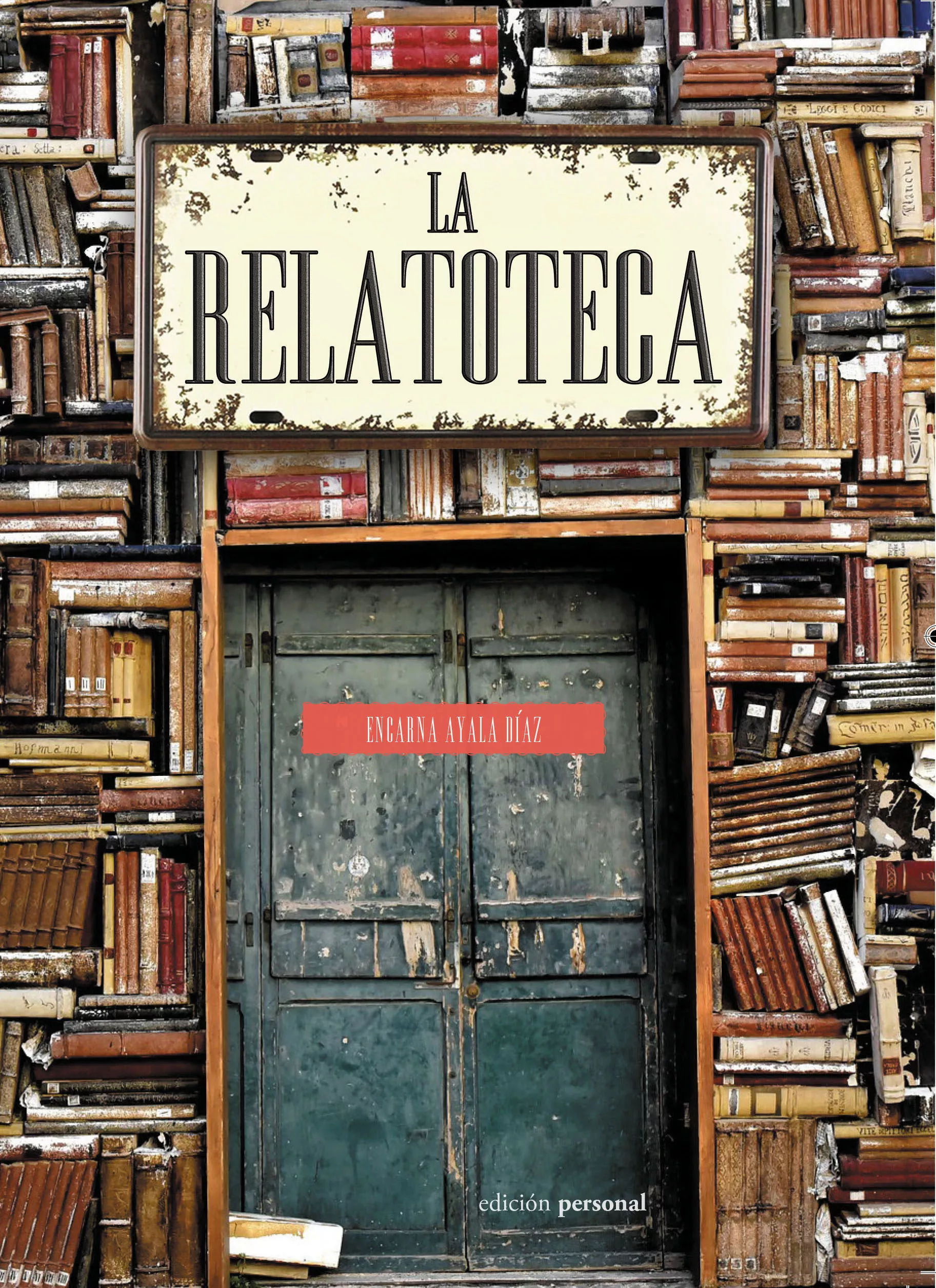 Portada del Libro La Relatoteca de Encarnacion Ayala Diaz - 9788499467078