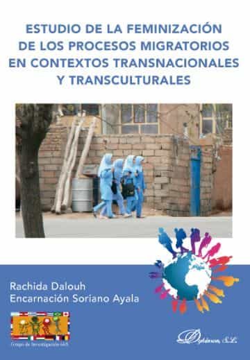 Portada del Libro Estudio De La Feminizacion De Los Procesos Migratorios En Contextos Tr de Encarnacion Soriano Ayala - 9788413246758