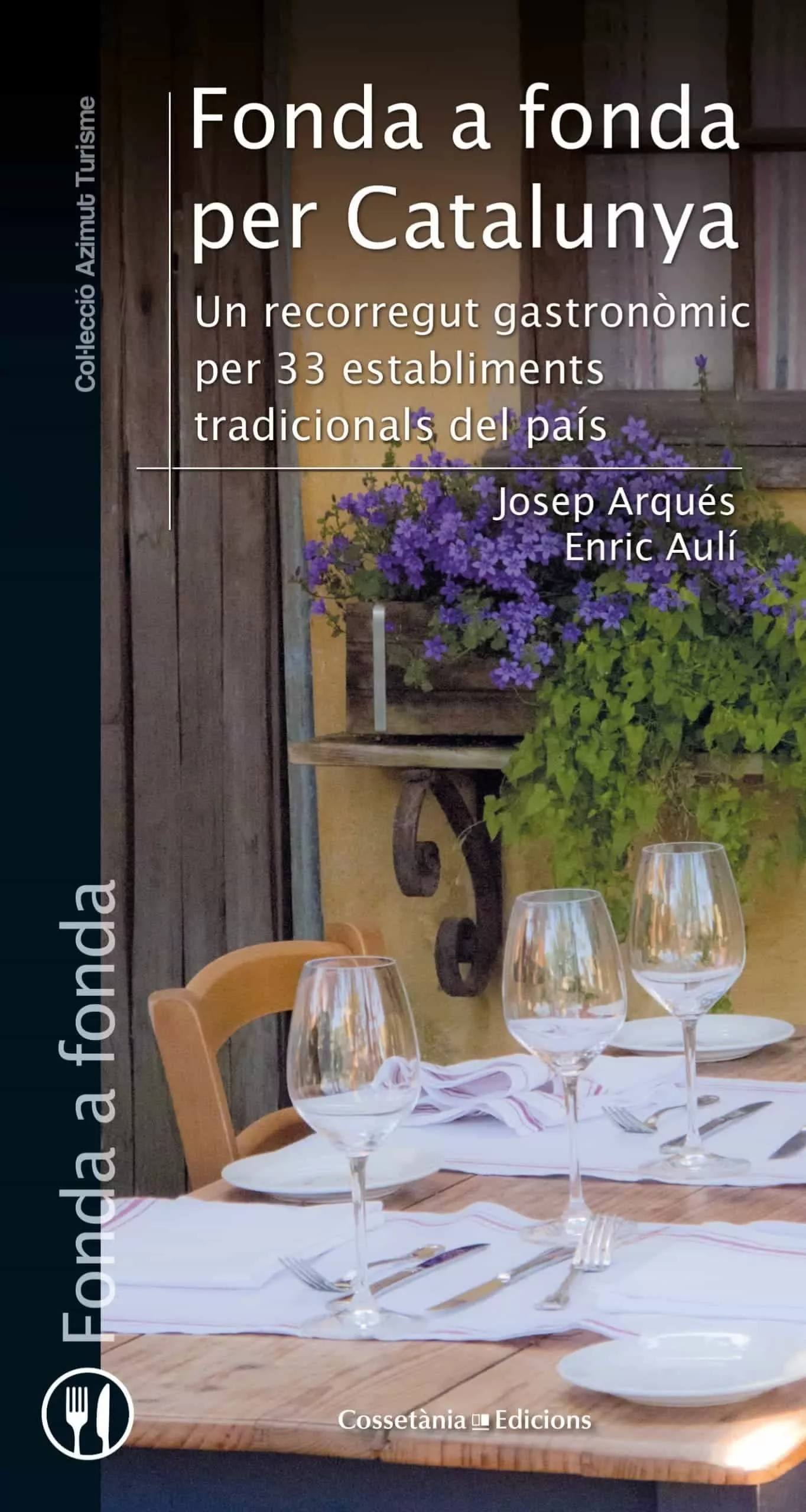Portada del Libro Fonda A Fonda Per Catalunya: Un Recorregut Gastronomic Per 33 Establim de Enric Auli - 9788490348536