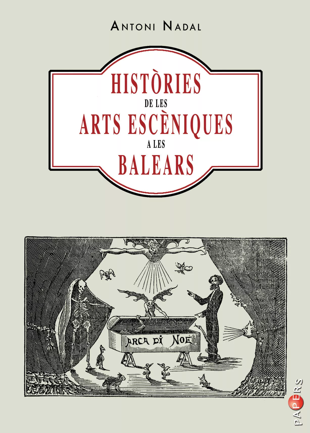 Portada del Libro Histories De Les Arts Esceniques A Les Balears de Enric Gallen - 9788417113766