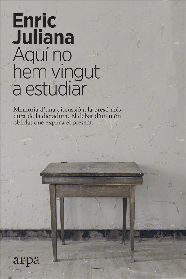 Portada del Libro Aquí No Hem Vingut A Estudiar de Enric Juliana - 9788417623418