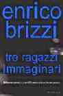 Portada del Libro Tre Ragazzi Immaginari de Enrico Brizzi - 9788880894551