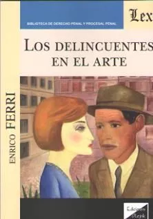 Portada del Libro Delincuentes En El Arte Los de Enrico Ferri - 9789563926477