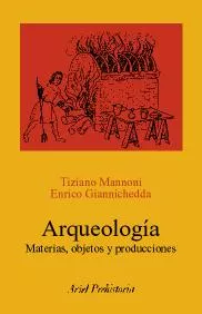 Portada del Libro Arqueologia: Materias Objetos Y Producciones de Enrico Giannichedda - 9788434452251