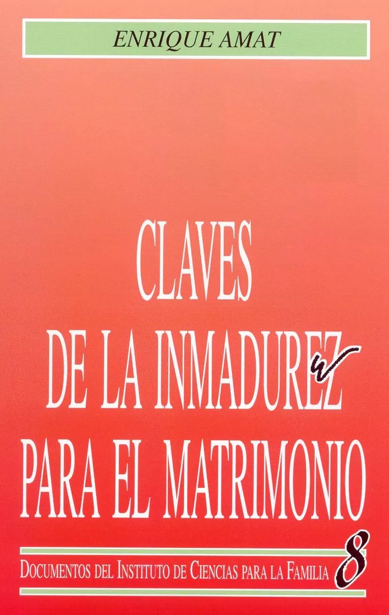 Portada del Libro Claves De La Inmadurez Para El Matrimonio de Enrique Amat - 9788432127144
