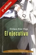 Portada del Libro El Ejecutivo de Enrique Arias Vega - 9788489212329