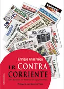 Portada del Libro Ir Contra Corriente. Una Mirada Al Mundo Que Vivimos de Enrique Arias Vega - 9788489212442