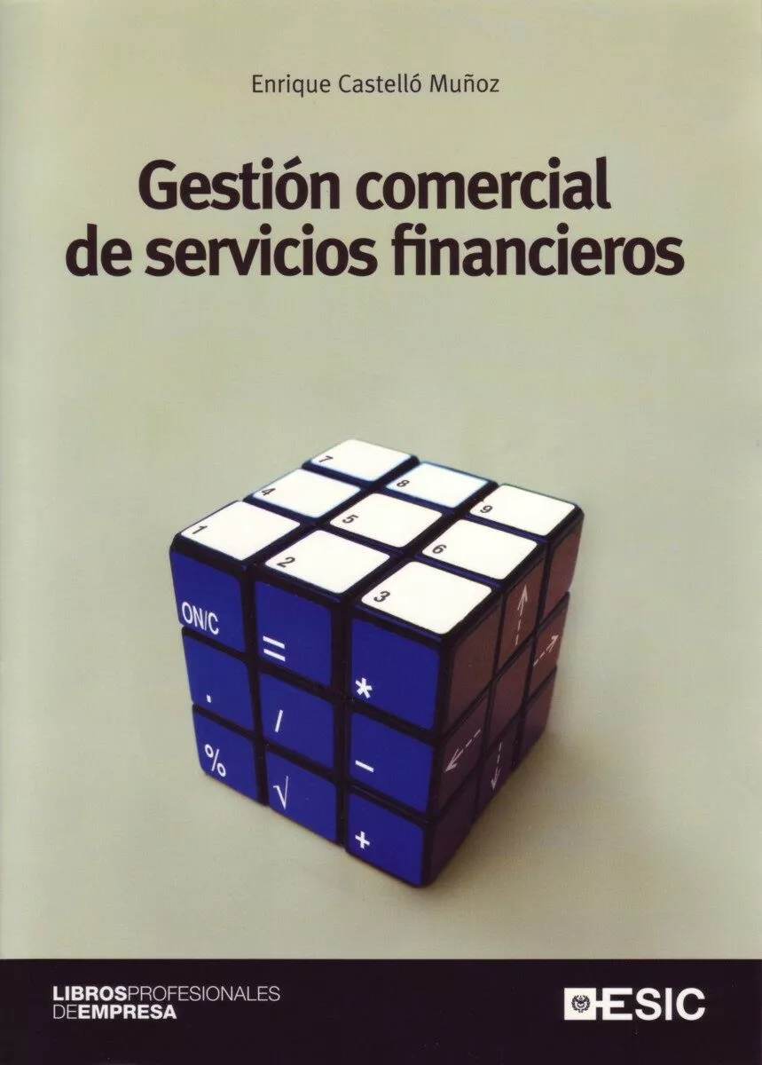 Portada del Libro Gestion Comercial De Servicios Financieros de Enrique Castello Muñoz - 9788473564755