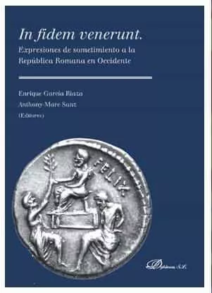 Portada del Libro In Fidem Venerunt. Expresiones De Sometimiento A La Republica Rom Ana de Enrique Garcia Riaza - 9788413242989