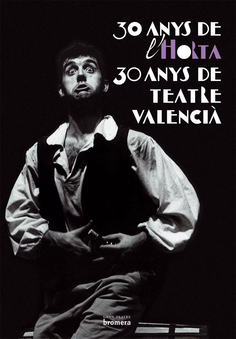 Portada del Libro 30 Anys De Lhorta. 30 Anys De Teatre Valencia de Enrique Herreras - 9788476608173