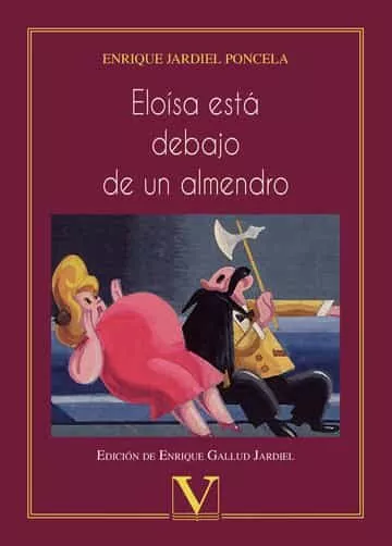 Portada del Libro Eloisa Esta Debajo De Un Almendro de Enrique Jardiel Poncela - 9788413370620
