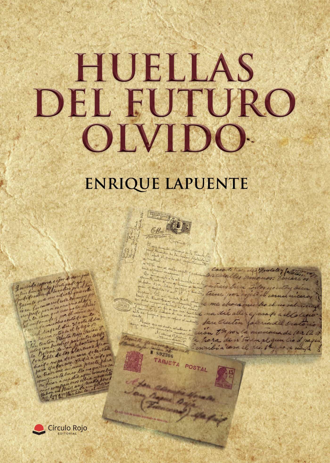 Portada del Libro Huellas Del Futuro Olvido de Enrique Lapuente - 9788413388922