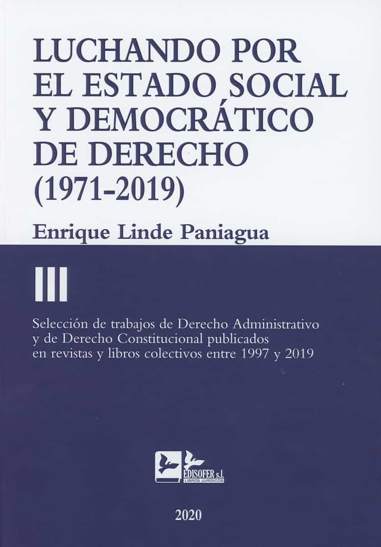 Portada del Libro Luchando Por El Estado Social Y Democratico De Derecho (1971-2019 ) de Enrique Linde Paniagua - 9788415276890