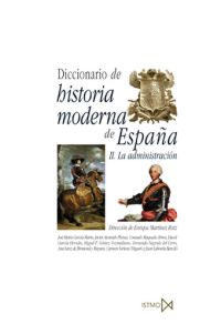 Portada del Libro Diccionario De Historia Moderna De España: Ii. La Administracion de Enrique Martinez Ruiz - 9788470903533