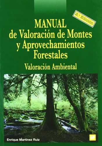 Portada del Libro Manual De Valoracion De Montes Y Aprovechamientos Forestales: Val Orac de Enrique Martinez Ruiz - 9788484762522