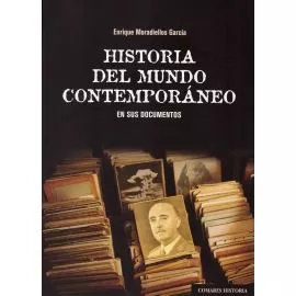 Portada del Libro Historia Del Mundo Contemporáneo En Sus Documentos de Enrique Moradiellos Garcia - 9788490458952