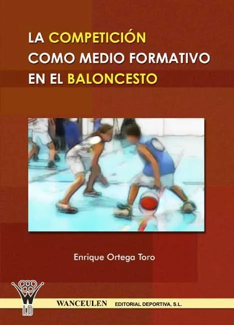 Portada del Libro La Competicion Como Medio Formativo En El Baloncesto de Enrique Ortega Toro - 9788498230239