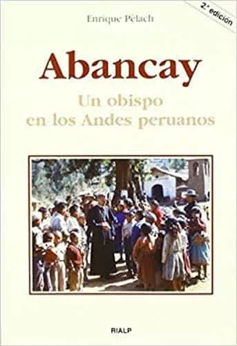 Portada del Libro Abancay: Un Obispo En Los Andes Peruanos de Enrique Pelach - 9788432135552