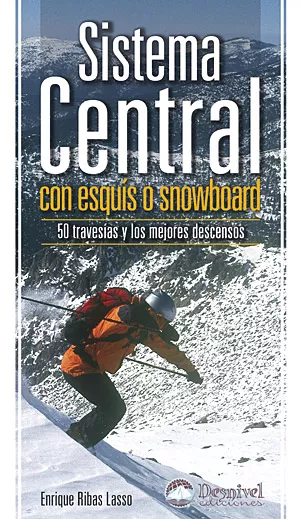 Portada del Libro Sistema Central Con Esquis O Snowboard: 50 Travesias Y Los Mejore S De de Enrique Ribas Lasso - 9788498290547