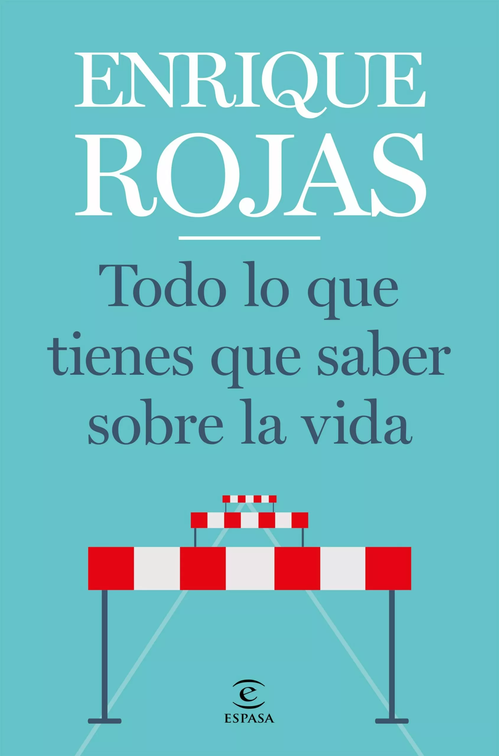 Portada del Libro Todo Lo Que Tienes Que Saber Sobre La Vida de Enrique Rojas - 9788467057768