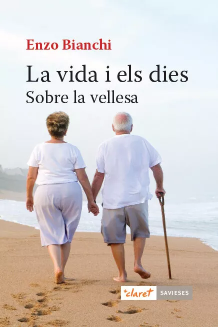Portada del Libro La Vida I Els Dies: Sobre La Vellesa de Enzo Bianchi - 9788491362425
