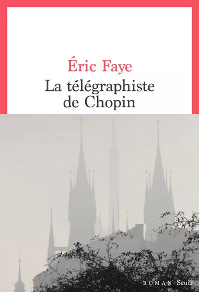 Portada del Libro La Telegraphiste De Chopin de Eric Faye - 9782021362695