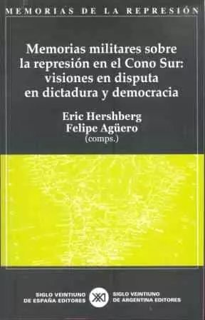 Portada del Libro Memorias Militares Sobre La Represion En El Cono Sur: Visiones En Disp de Eric Hershberg - 9788432312007