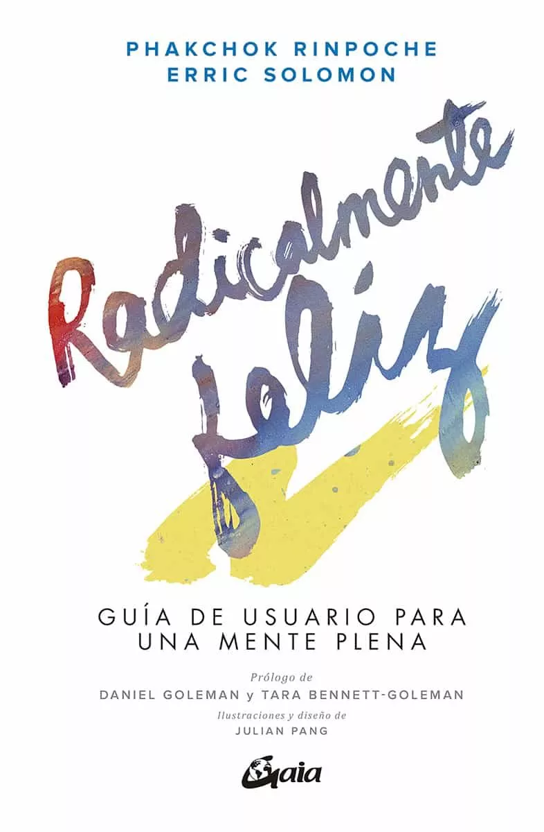Portada del Libro Radicalmente Feliz: Guia De Usuario Para Una Mente Plena de Eric Solomon - 9788484458203